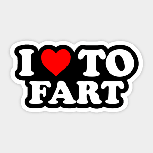 I Love To Fart, I Heart To Fart Sticker